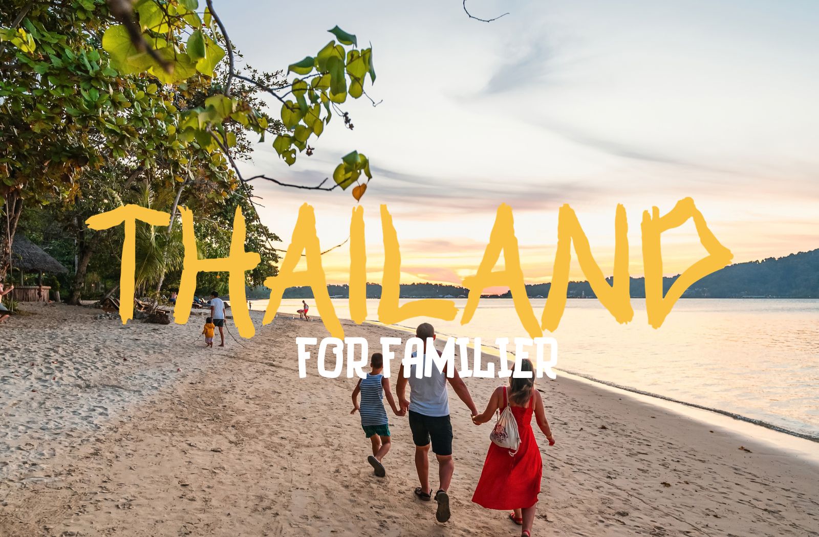 FOREDRAG THAIALND FOR FAMILIER